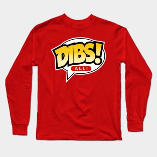 Dibs All Long Sleeve T-Shirt